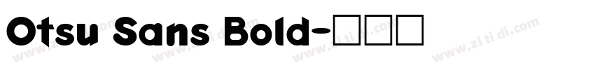 Otsu Sans Bold字体转换
